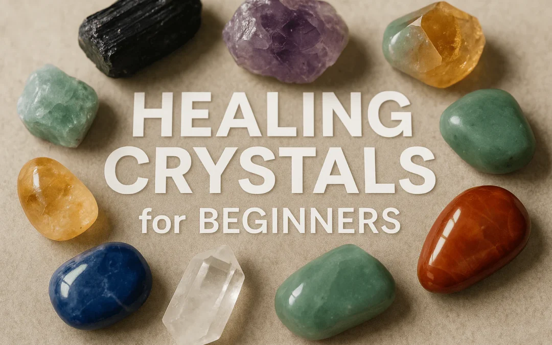 HEALING YOUR LIFE THROUGH CRYSTALS MODULE ONE